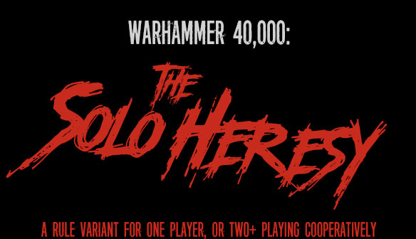 Warhammer 40,000: The Solo Heresy